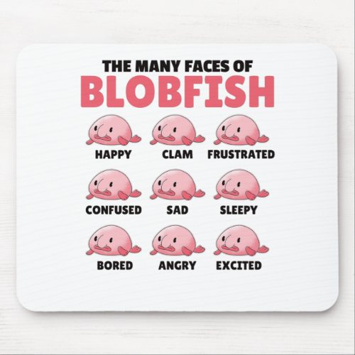 The Many Faces Of Blobfish Funny Emotion Types Mouse Pad