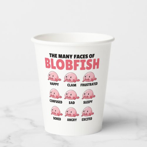 The Many Faces Of Blobfish Funny Emotion Types Paper Cups