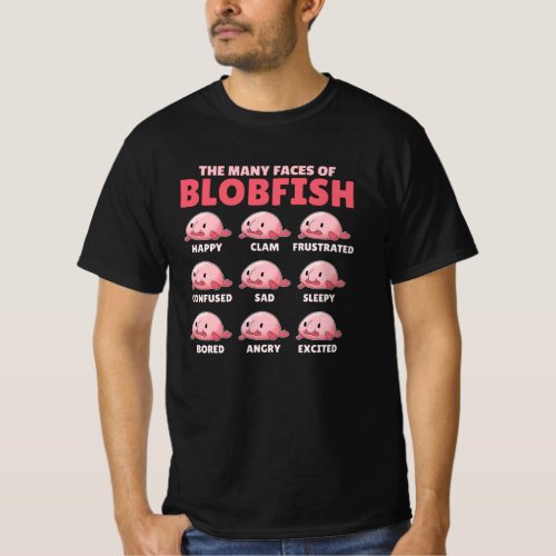 The Many Faces Of Blobfish Funny Emotion Types T_Shirt