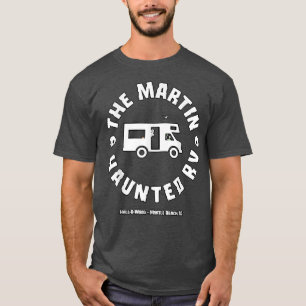 THE MARTINS HAUNTED RV T-Shirt