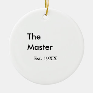 The Master boss name est year date man king title Ceramic Ornament