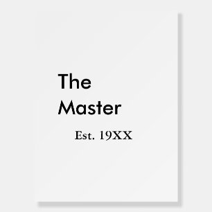 The Master boss name est year date man king title Foam Board