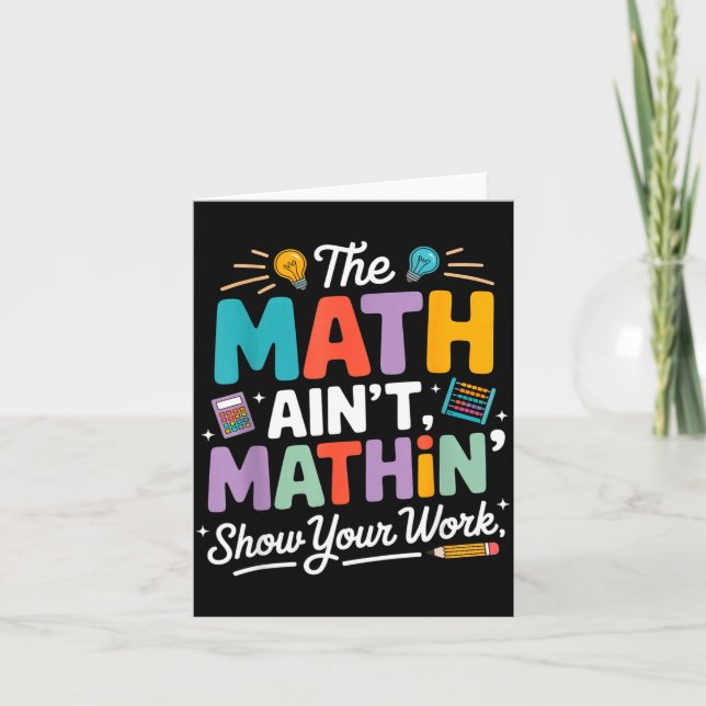 The math ain't mathin funny teacher nerd meme  card (Front)
