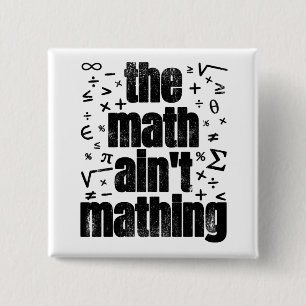 The Math Ain't Mathing Button