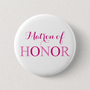 The Matron of Honor Pinback Button