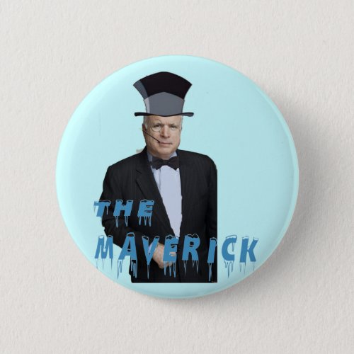 The Maverick Funny McCain Button