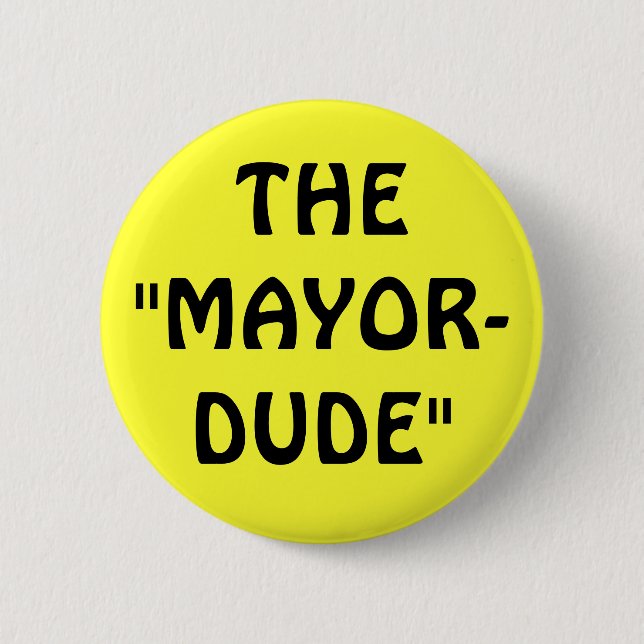 THE"MAYOR-DUDE" BUTTON (Front)