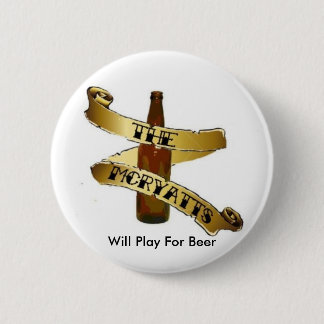 the mcryatts, Will Play For Beer Button