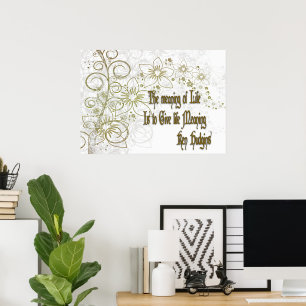 The Meaning of Life: Inspirational Gold Floral Poster