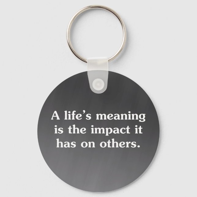 The meaning of life is helping others keychain (Front)