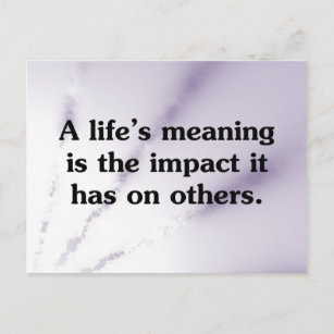 The meaning of life is helping others postcard