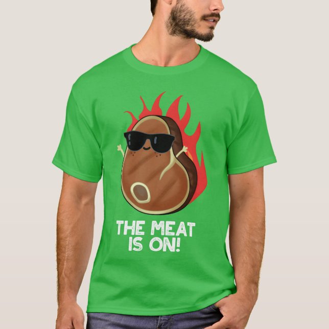 The Meat Is On Cute Food Steak funny T-Shirt (Front)