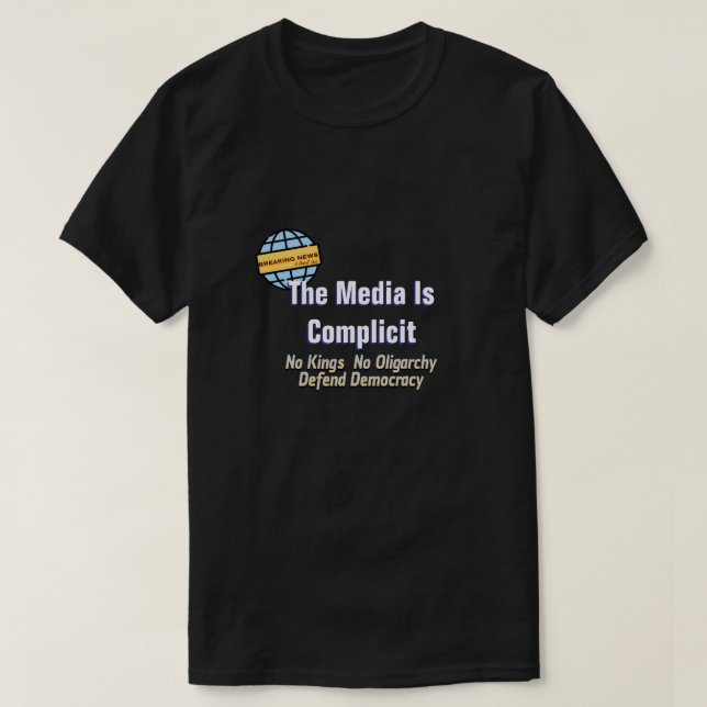 The Media Is Complicit - A MisterP Shirt (Design Front)