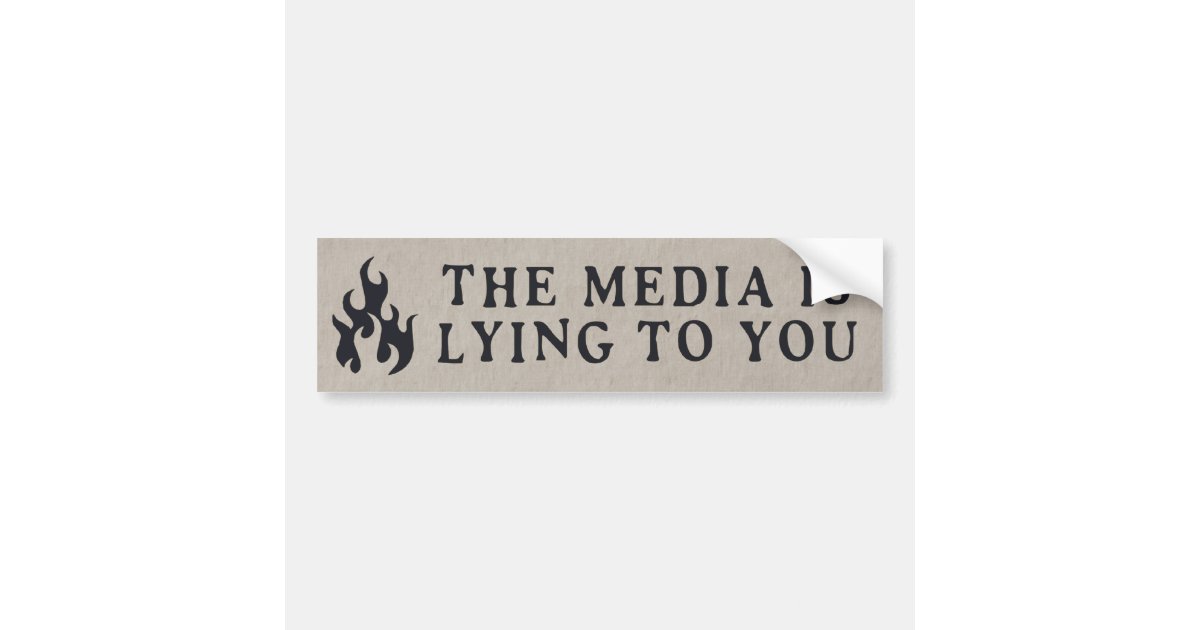 The Media Is Lying To You Bumper Sticker Zazzle