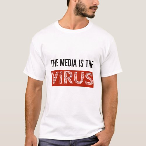 The Media is the VIRUS T_Shirt