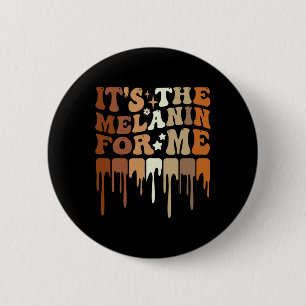 The Melanin For Me Melanated Black History Month 3 Button