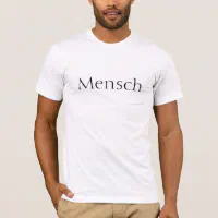 Tæt strimmel Fredag The Mensch T-Shirt | Zazzle