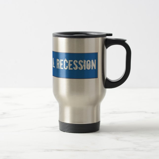 The Mental Recession Travel Mug (Right)