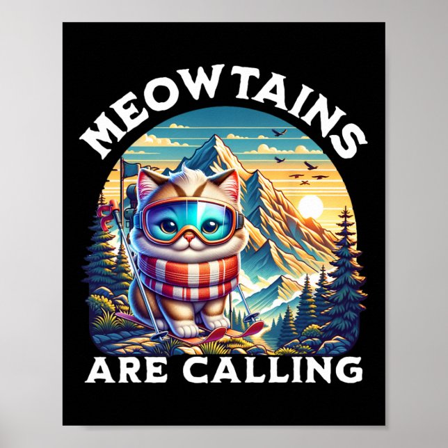 The Meowtains Are Calling Funny Cat Quirky Skiing  Poster (Front)