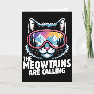 The Meowtains Are Calling Funny Skiing Humoe Ski C Card