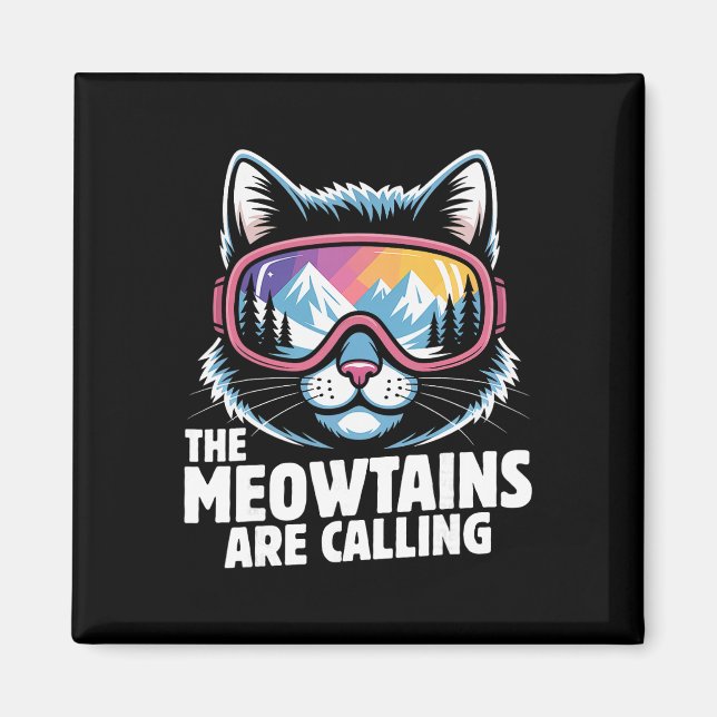The Meowtains Are Calling Funny Skiing Humoe Ski C Magnet (Front)