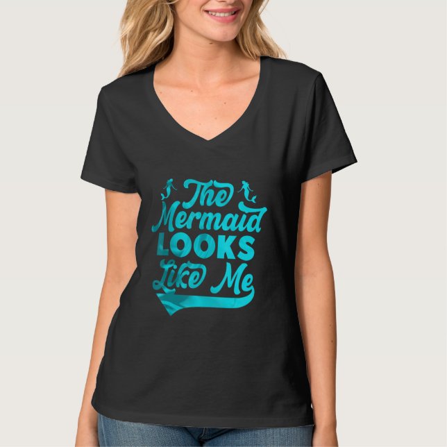 The mermaid looks like me black girl quote T-Shirt (Front)