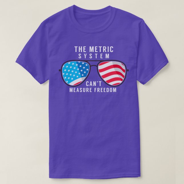 The metric system cant measure freedom T-Shirt (Design Front)