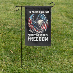 The Metric System Can't Measure Freedom Usa Eagle Garden Flag