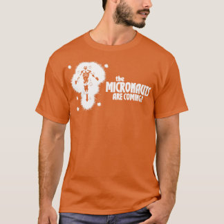 The Micronauts Are Coming T-Shirt
