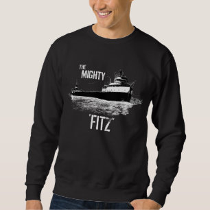The Mighty Fitz ~ SS Edmund Fitzgerald Sweatshirt