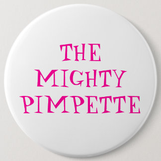 THE MIGHTYPIMPETTE BUTTON