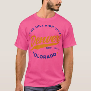 The Mile Hight City Denver Colorado T-Shirt