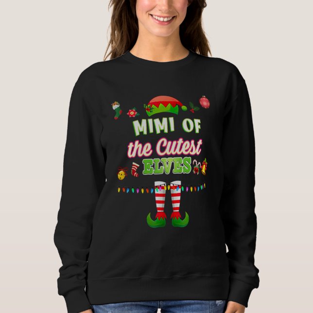 The Mimi Of The Cutest Elves Christmas Matching Fa Sweatshirt (Front)
