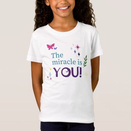 The Miracle is you T_Shirt