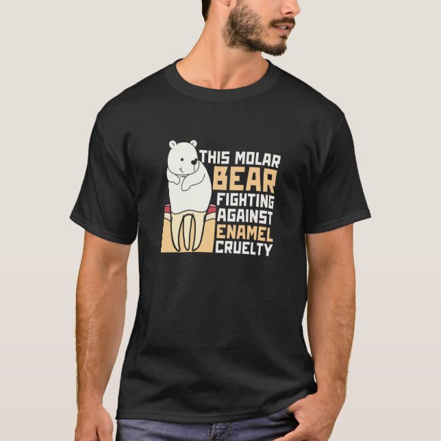 The Molar Bear Fighting Against Enamel Cruelty Den T-Shirt (Front)