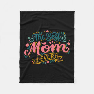 The Mom Ever Ver1 Fleece Blanket