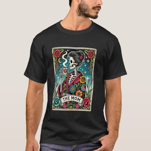 The Mom Mama Mommy Tarot Card Skeleton Happy Mothe T-Shirt