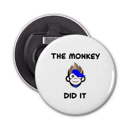 The monkey did it  Bottle Opener