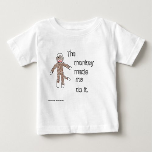 The Monkey Made Me Do It Baby T_Shirt
