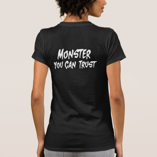 The Monster you can trust womens White T_Shirt
