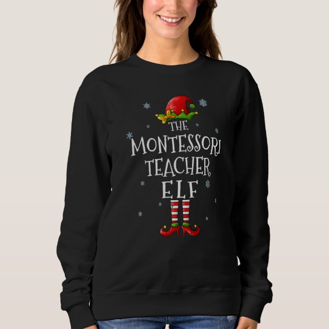 The Montessori Teacher Elf Squad  Matching Christm Sweatshirt (Front)