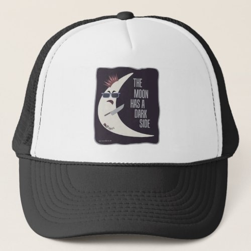 The Moon Has A Dark Side Trucker Hat