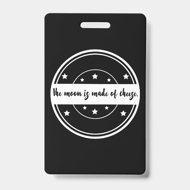 The Moon Is Made of Cheese Funny Quote Design Badge (Front)