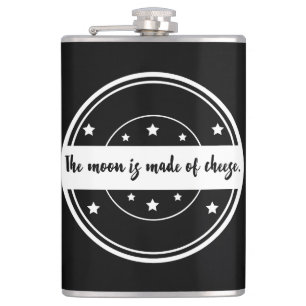 The Moon Is Made of Cheese Funny Quote Design Flask