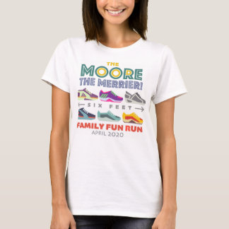 The Moore the Merrier ~ Family Fun Run T-Shirt