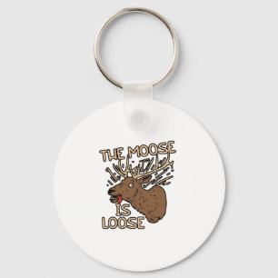 The Moose is loose Keychain