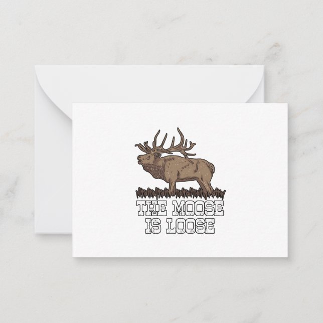 The Moose is loose Note Card (Front)
