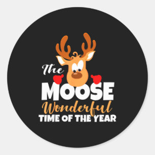 The Moose Wonderful Time Of The Year Funny Christm Classic Round Sticker