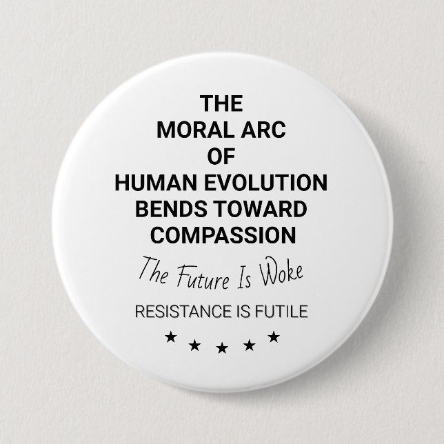 The Moral Arc of Human Evolution Button (Front)