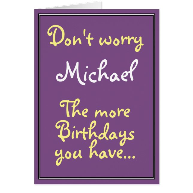 The more birthdays you have... cards (Front)